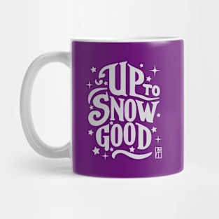 Up to Snow Good -Winnter inscription - Funny Christmas - Happy Holidays - Xmas Mug